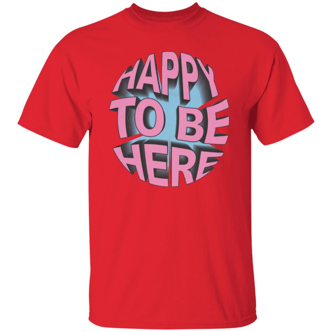 Happy To Be Here tee shirt Happy To Be Here Hoodie Crawford Merch - Teechipus