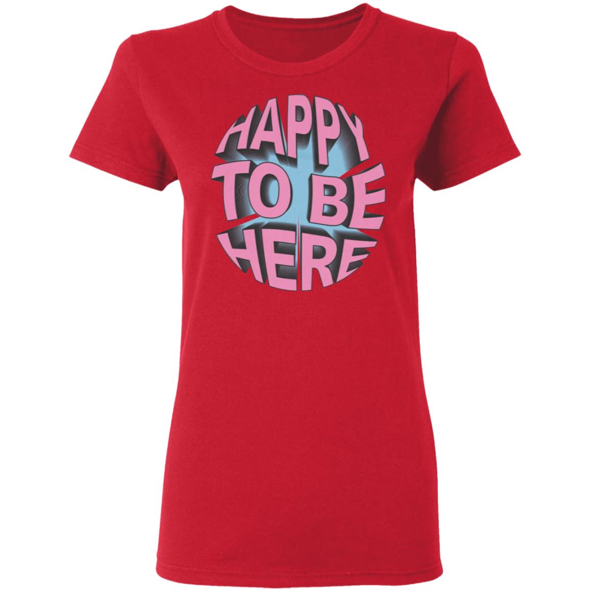 Happy To Be Here tee shirt Happy To Be Here Hoodie Crawford Merch - Teechipus