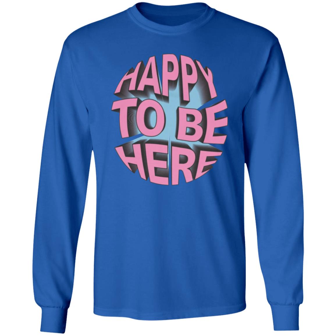Happy To Be Here tee shirt Happy To Be Here Hoodie Crawford Merch - Teechipus