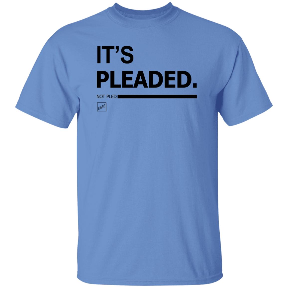 It's Pleaded White T Shirt Official It's Pleaded T Shirt It's Pled T Shirt - Teechipus