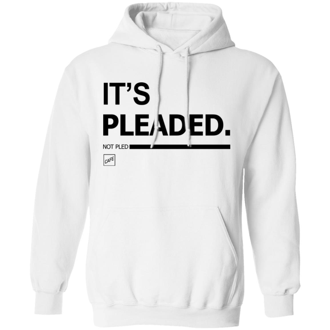 It's Pleaded White T Shirt Official It's Pleaded T Shirt It's Pled T Shirt - Teechipus