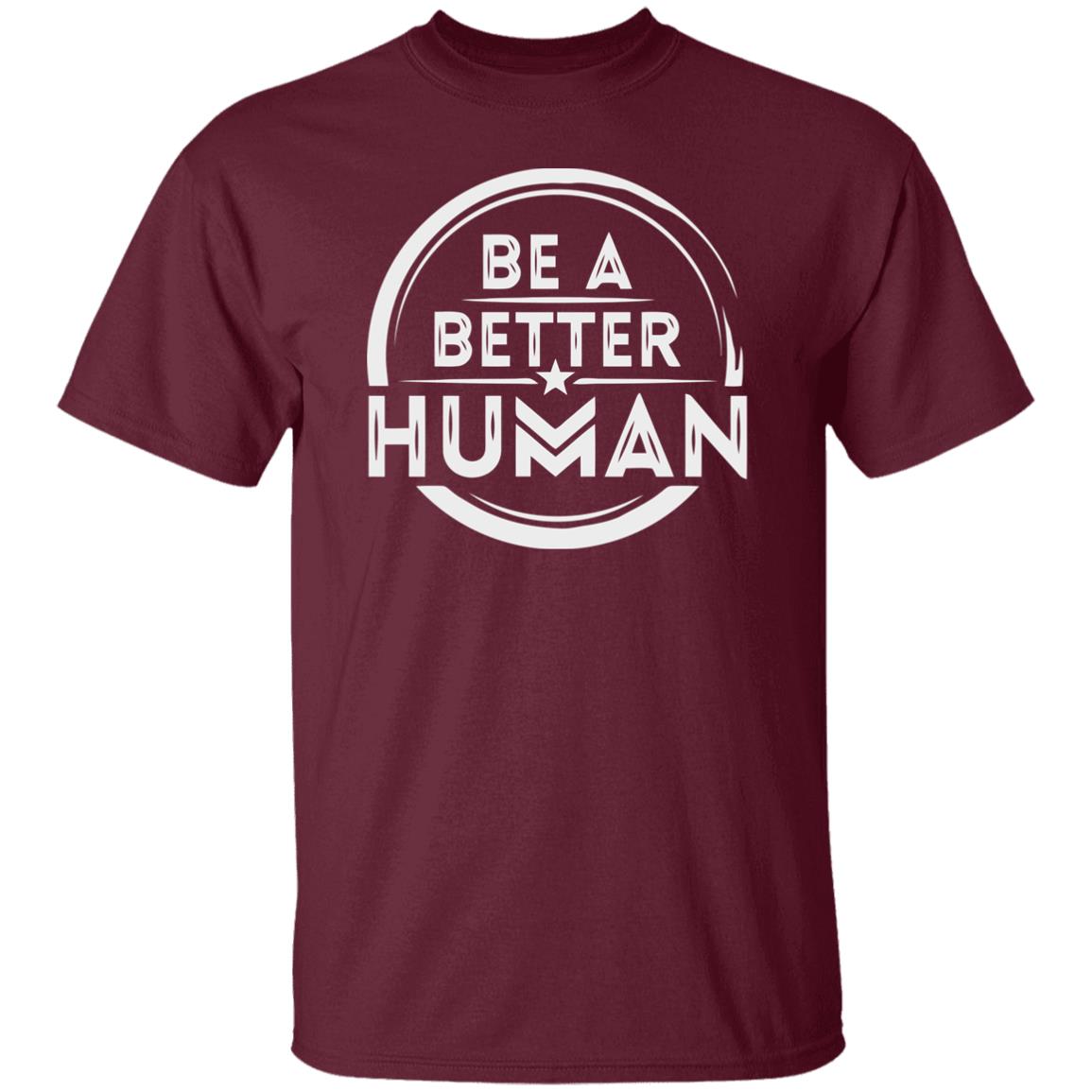 Be a Better Human Shirt Black Hoodie Sweatshirt - Teechipus