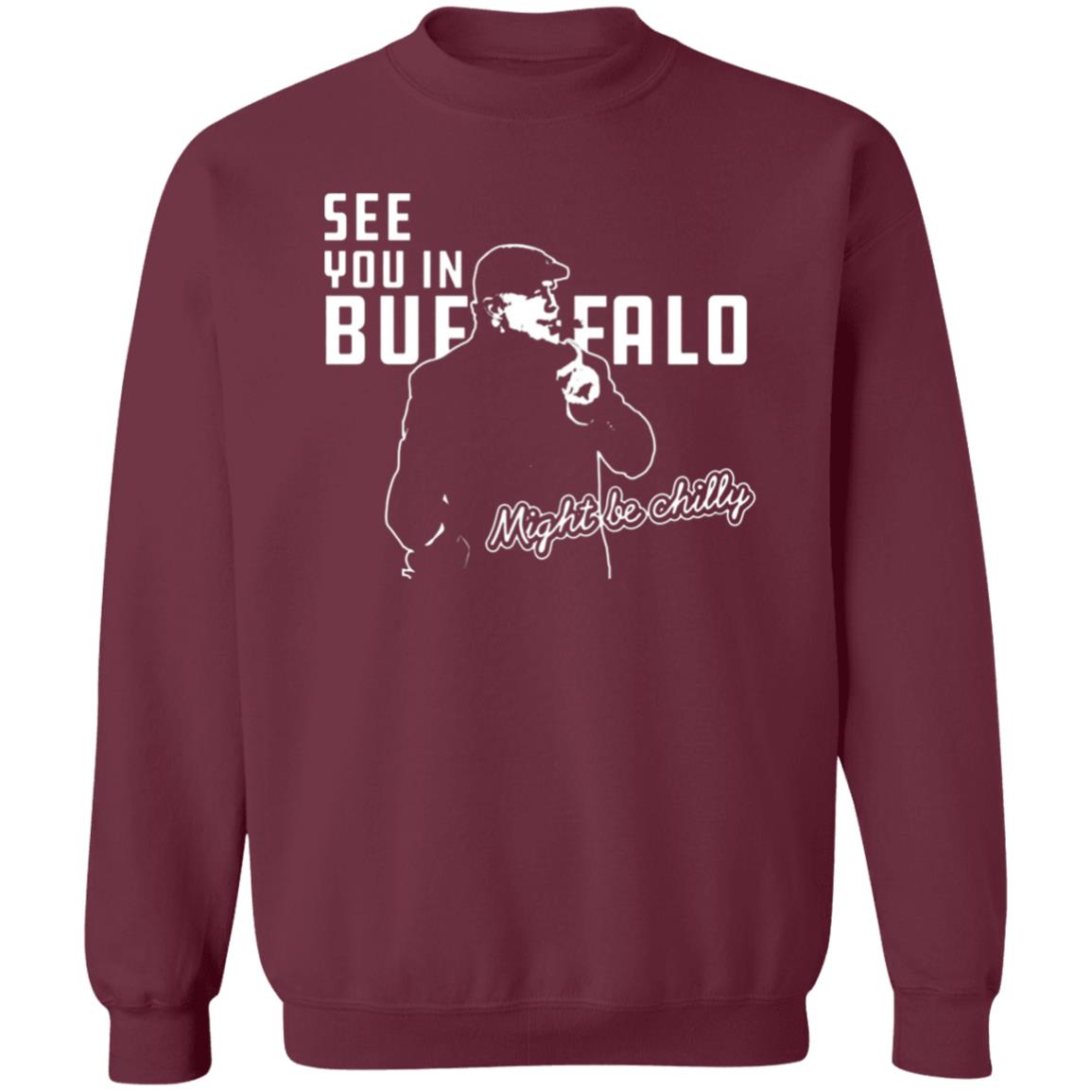 See You In Buffalo Might Be Chilly Hoodie Official See You In Buffalo Might Be Chilly Black T-Shirt - Teechipus