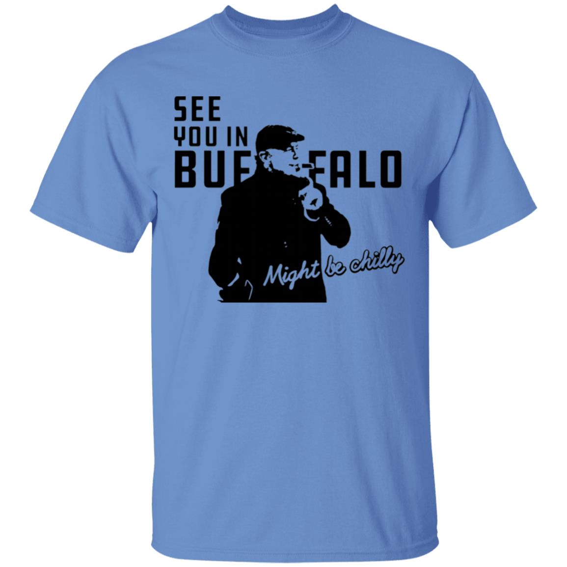 See You In Buffalo Might Be Chilly Hoodie Steve Tasker See You In Buffalo Might Be Chilly Shirt - Teechipus