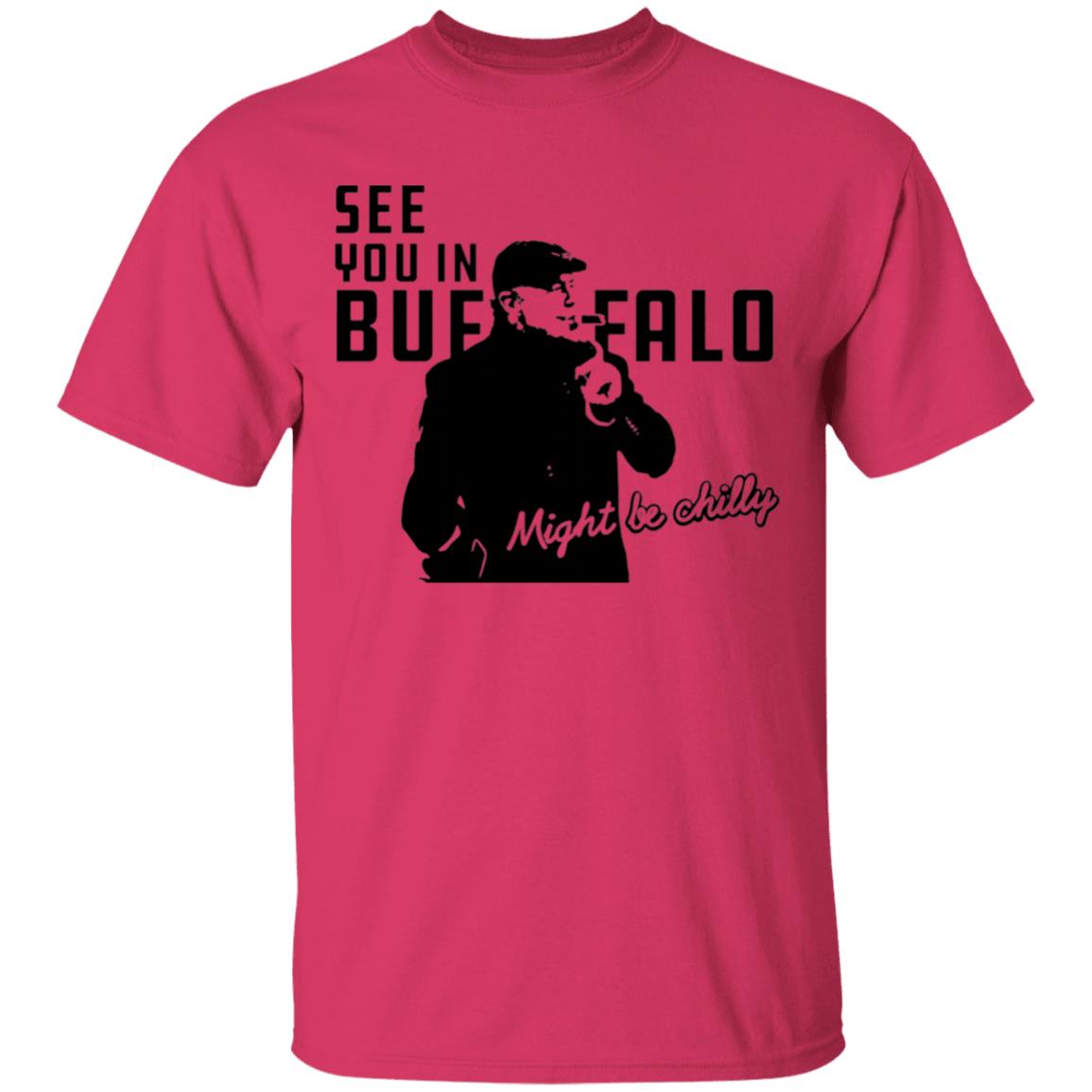 See You In Buffalo Might Be Chilly Hoodie Steve Tasker See You In Buffalo Might Be Chilly Shirt - Teechipus