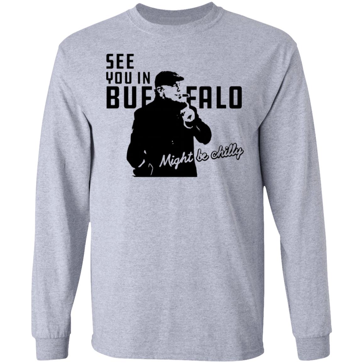 See You In Buffalo Might Be Chilly Hoodie Steve Tasker See You In Buffalo Might Be Chilly Shirt - Teechipus