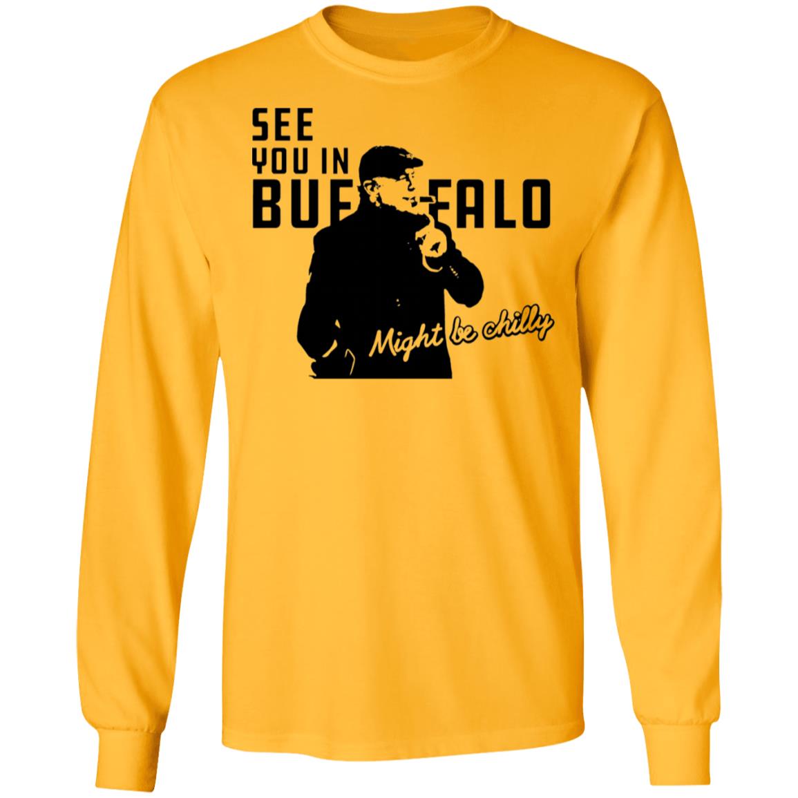 See You In Buffalo Might Be Chilly Hoodie Steve Tasker See You In Buffalo Might Be Chilly Shirt - Teechipus