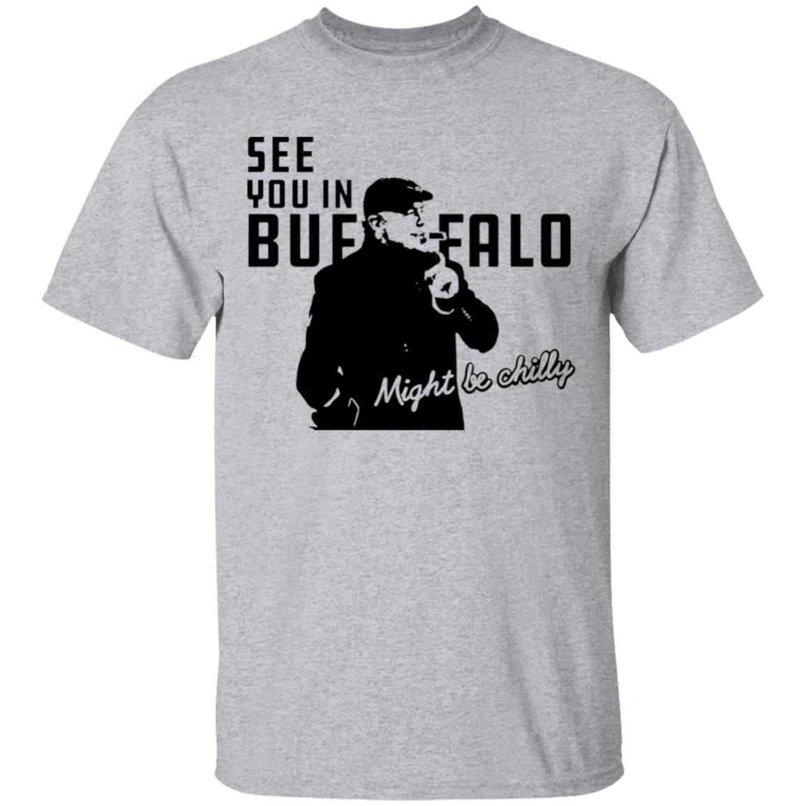 See You In Buffalo Might Be Chilly Hoodie Steve Tasker See You In Buffalo Might Be Chilly Shirt - Teechipus