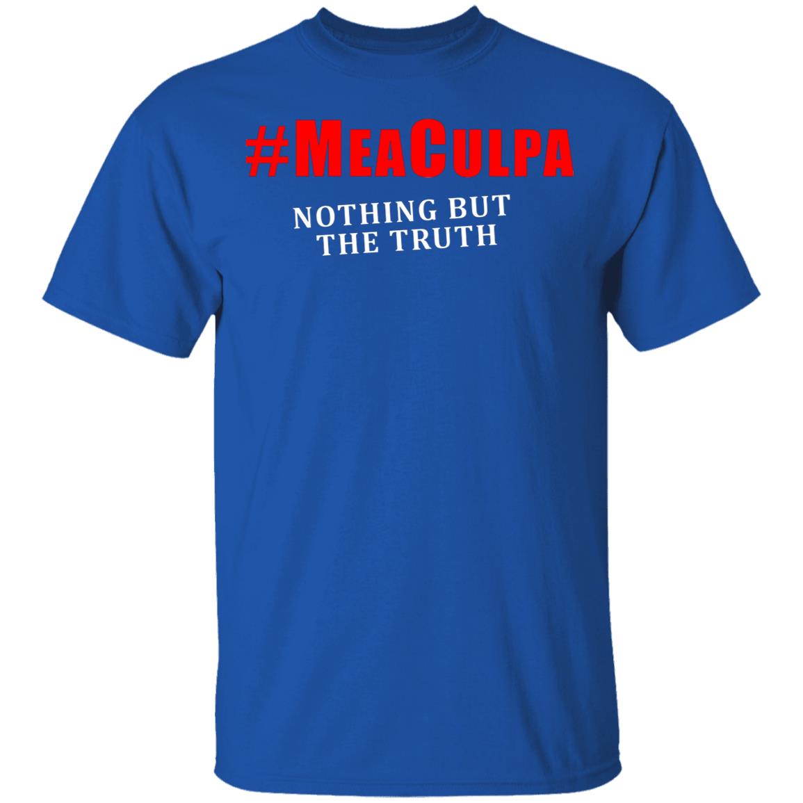 #Meaculpa Nothing But The Truth T Shirt #Meaculpa Nothing But The Truth Hoodie Sweatshirt - Teechipus