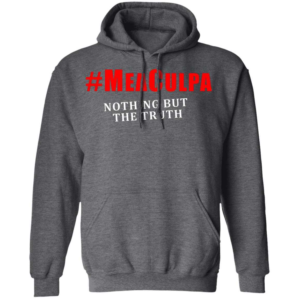 #Meaculpa Nothing But The Truth T Shirt #Meaculpa Nothing But The Truth Hoodie Sweatshirt - Teechipus