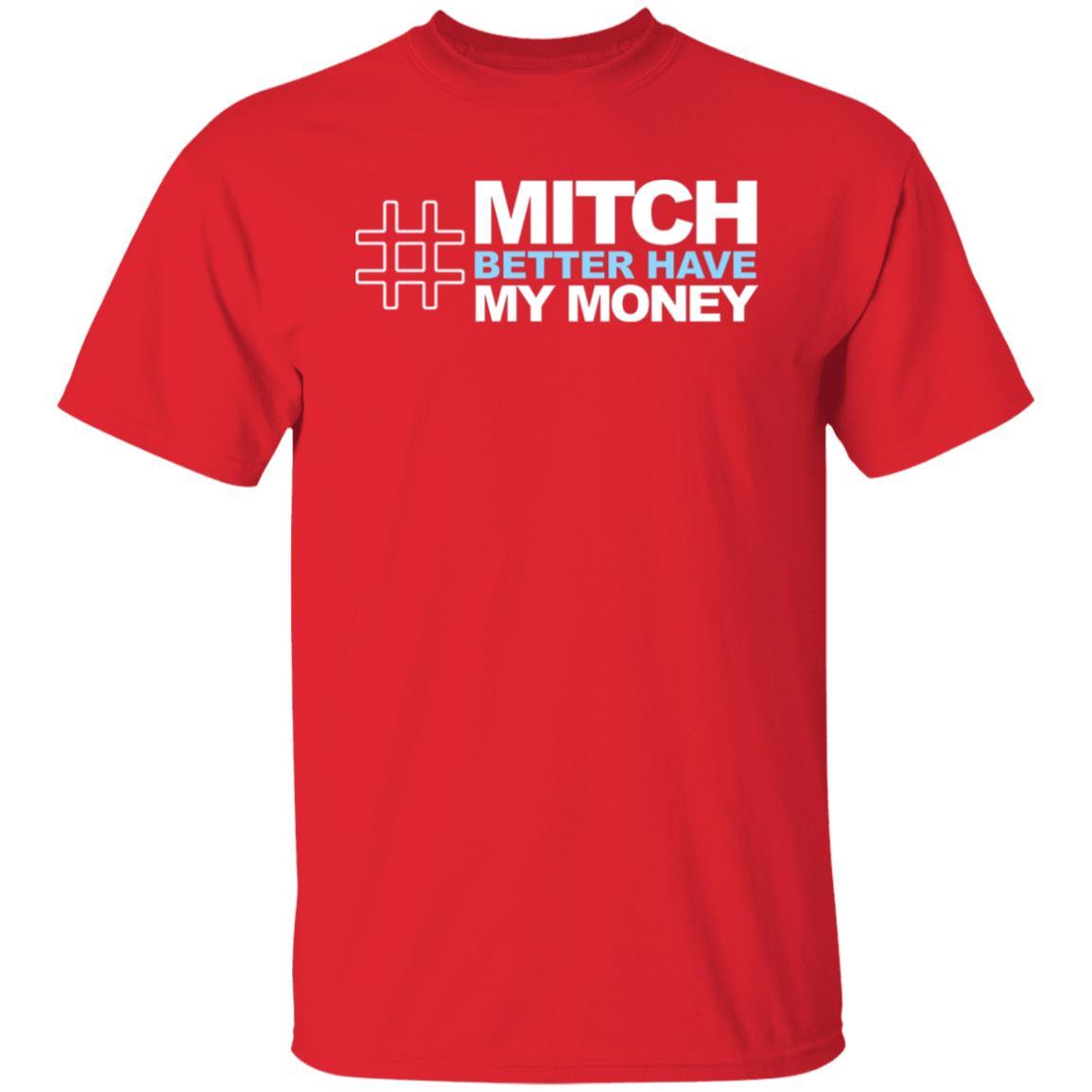 Mitch Better Have My Money T Shirt Mitch Better Have My Money Hoodie Sweatshirt - Teechipus