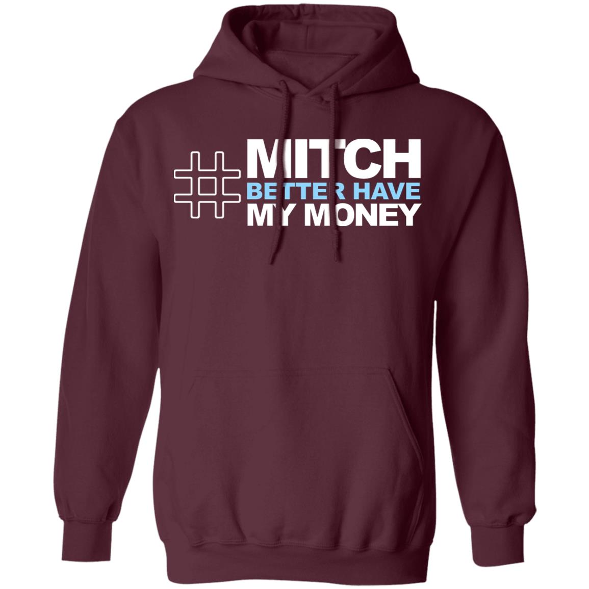 Mitch Better Have My Money T Shirt Mitch Better Have My Money Hoodie Sweatshirt - Teechipus
