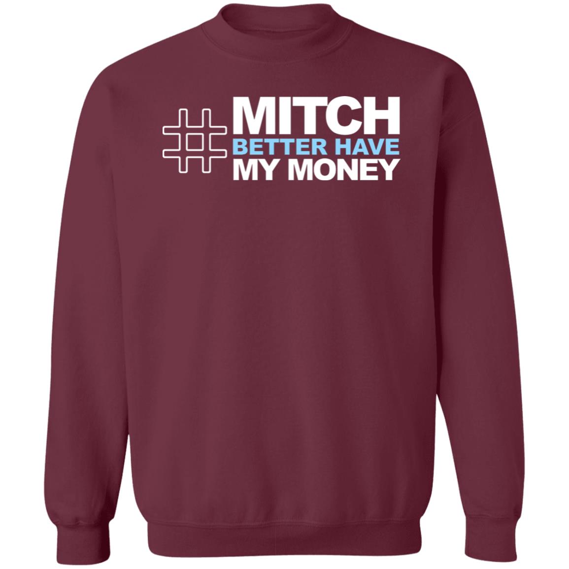 Mitch Better Have My Money T Shirt Mitch Better Have My Money Hoodie Sweatshirt - Teechipus
