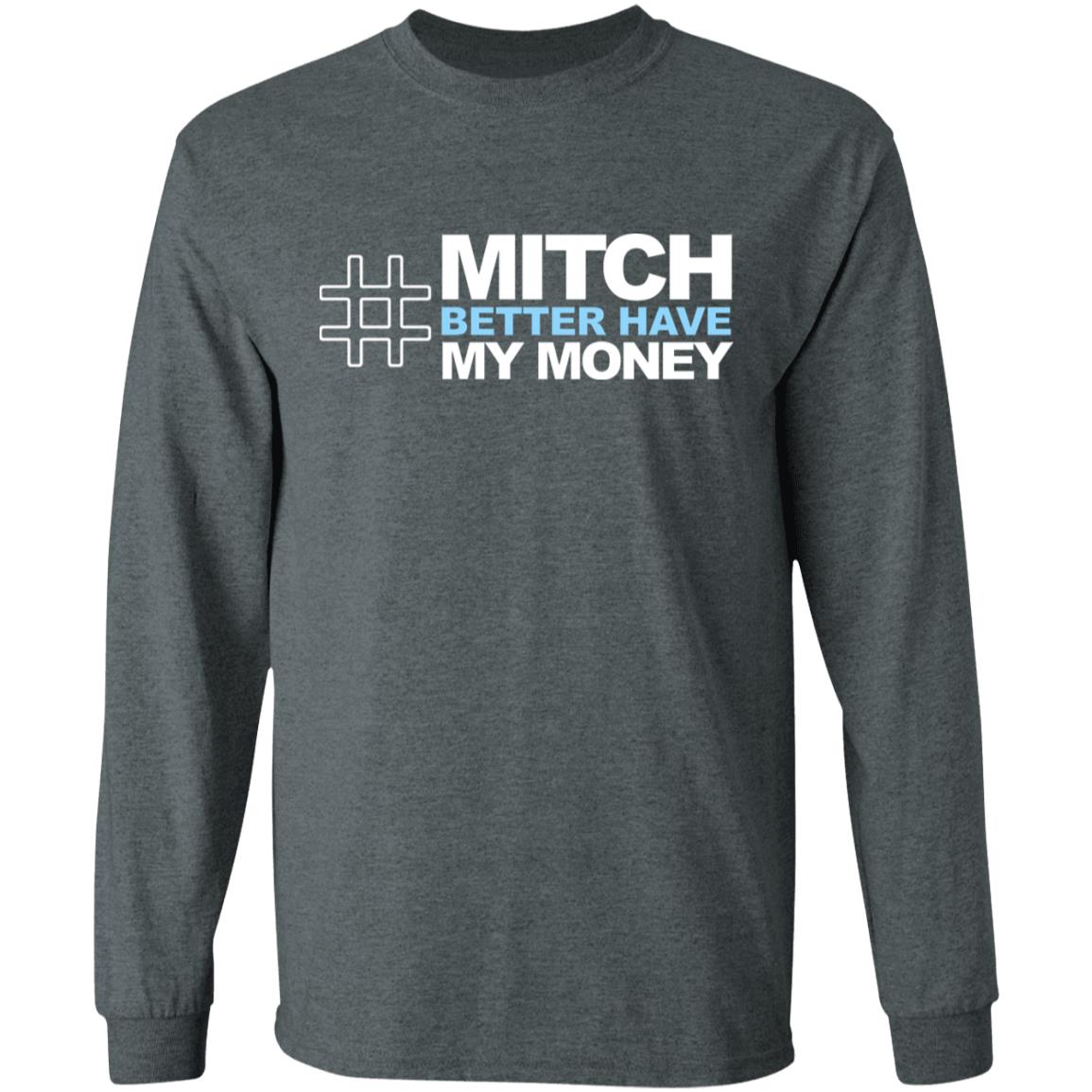 Mitch Better Have My Money T Shirt Mitch Better Have My Money Hoodie Sweatshirt - Teechipus