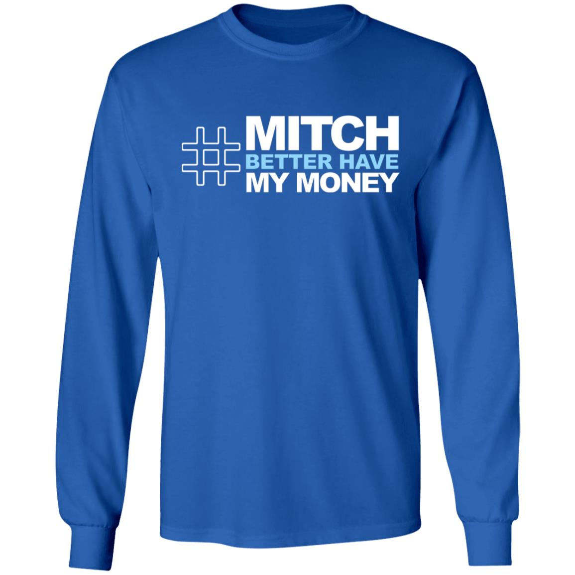 Mitch Better Have My Money T Shirt Mitch Better Have My Money Hoodie Sweatshirt - Teechipus