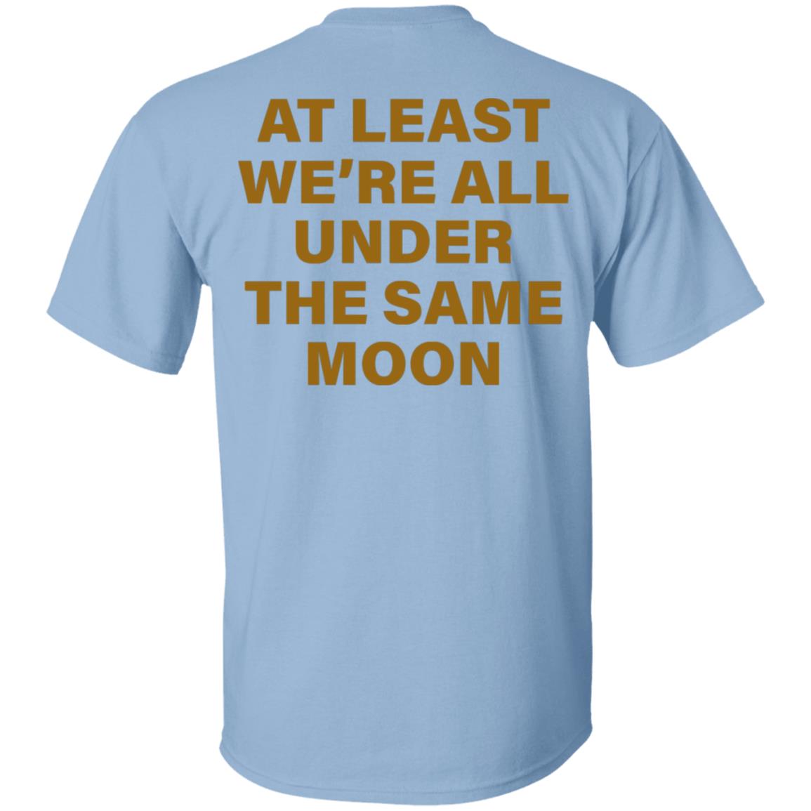 Faded Moon Merch Under The Same Moon T Shirt Faded Moon Merch Under The Same Moon Hoodie Sweatshirt - Teechipus