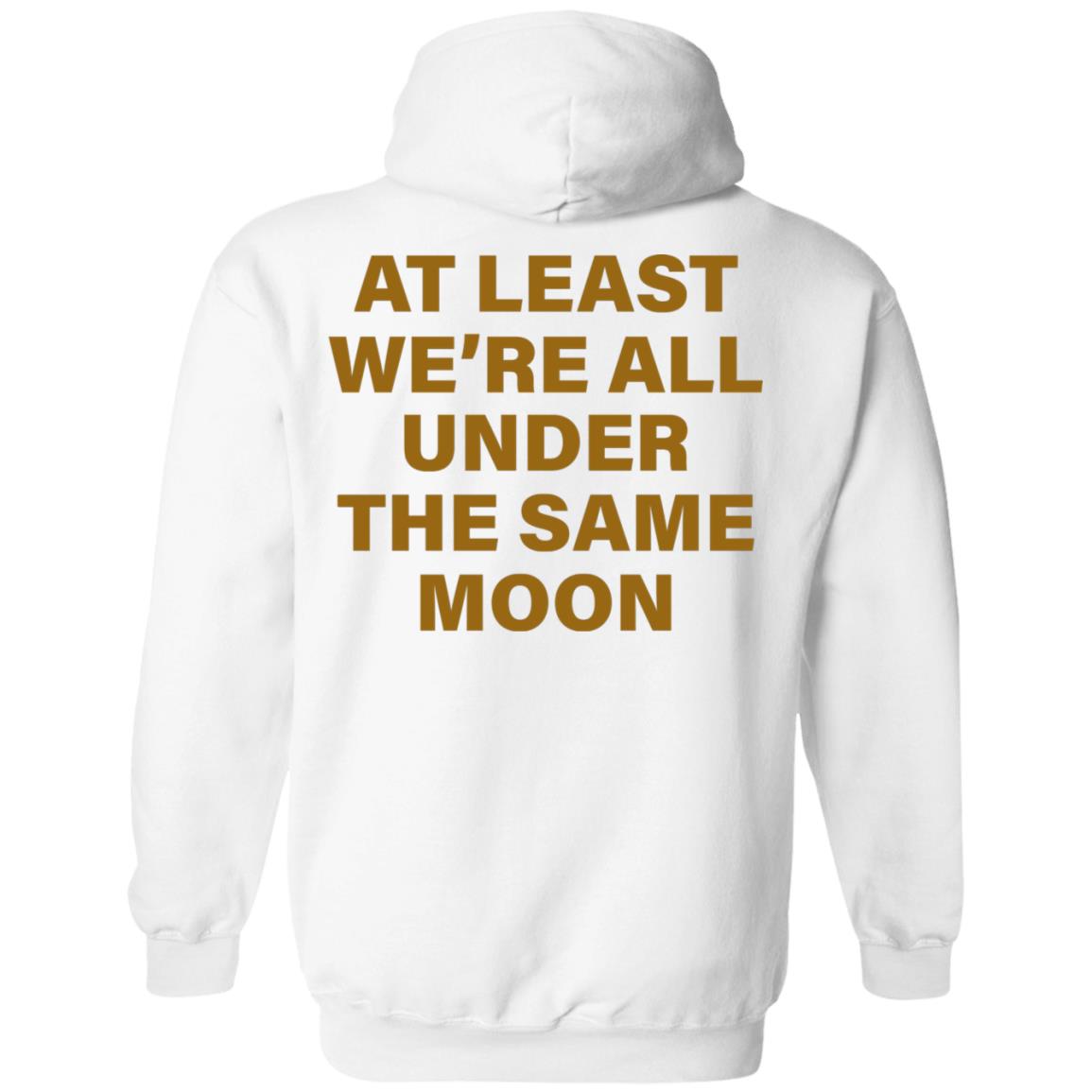 Faded Moon Merch Under The Same Moon T Shirt Faded Moon Merch Under The Same Moon Hoodie Sweatshirt - Teechipus