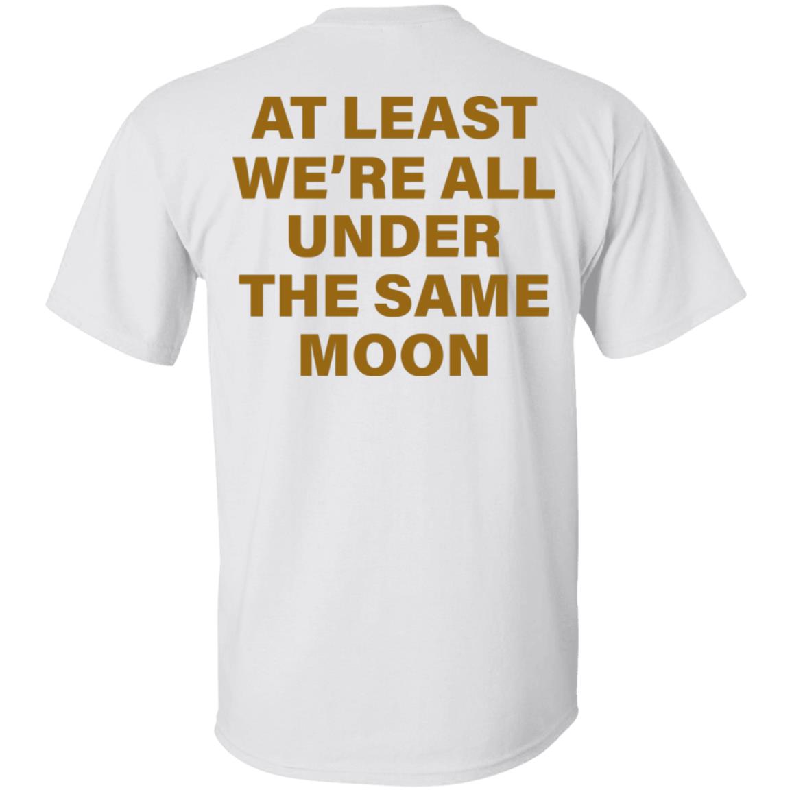 Faded Moon Merch Under The Same Moon T Shirt Faded Moon Merch Under The Same Moon Hoodie Sweatshirt - Teechipus