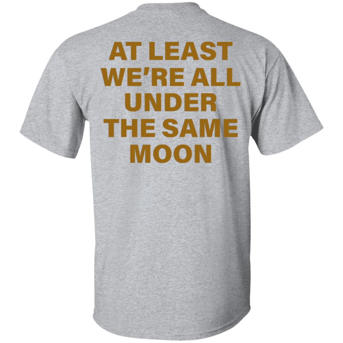 Faded Moon Merch Under The Same Moon T Shirt Faded Moon Merch Under The Same Moon Hoodie Sweatshirt - Teechipus