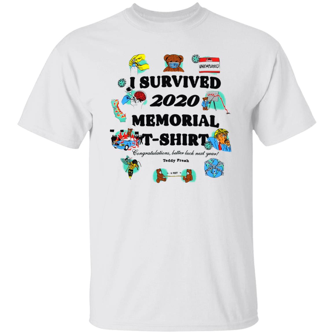 I Survived 2020 And All I Got Was This T Shirt Hoodie Sweatshirt - Teechipus