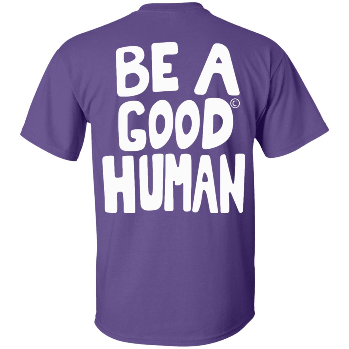 Nomad Be A Good Human Shirt Hoodie Sweatshirt - Teechipus