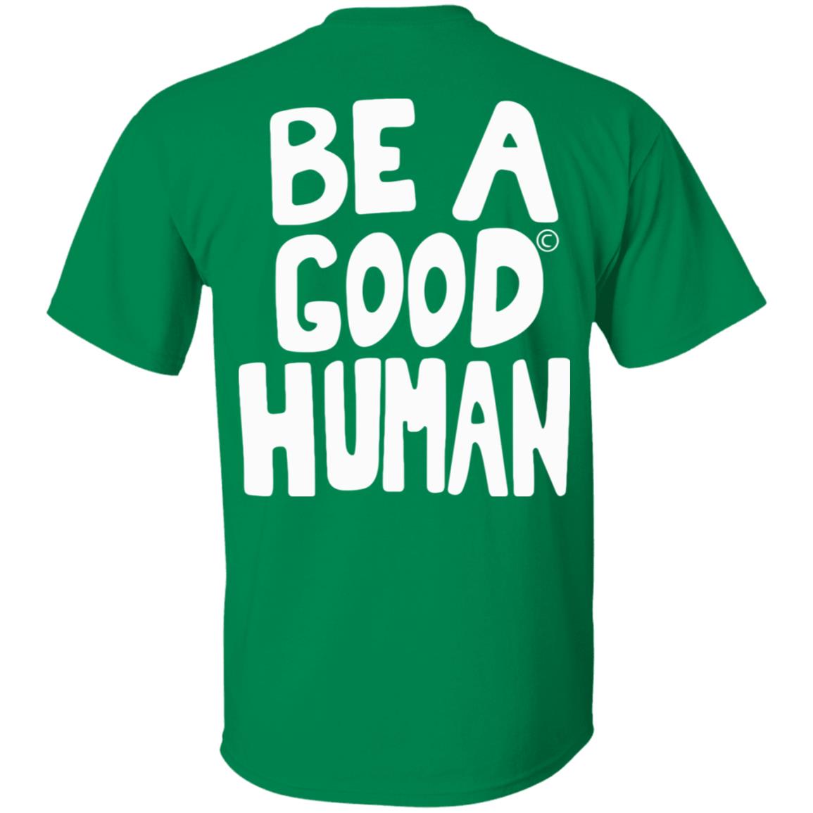 Nomad Be A Good Human Shirt Hoodie Sweatshirt - Teechipus