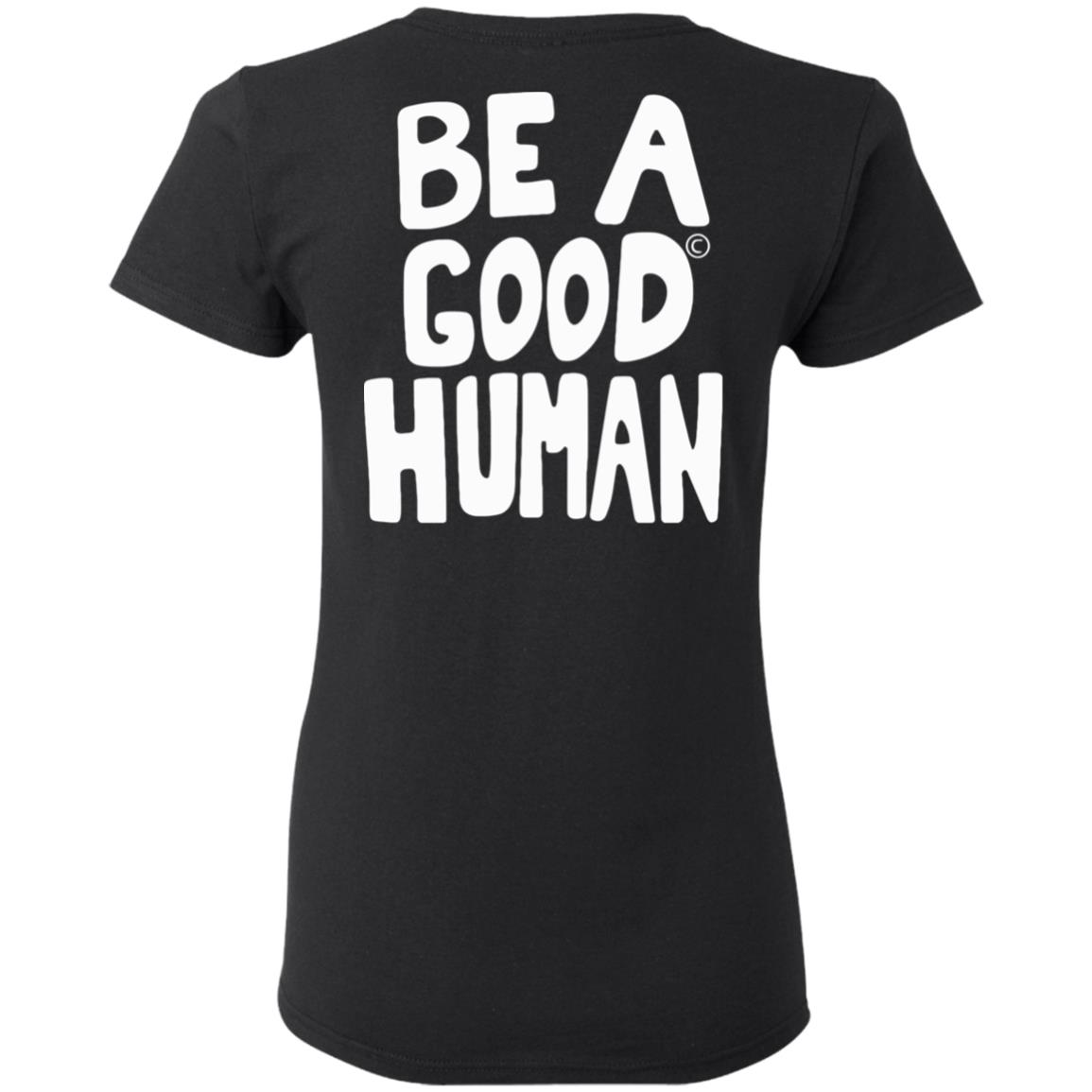 Nomad Be A Good Human Shirt Hoodie Sweatshirt - Teechipus