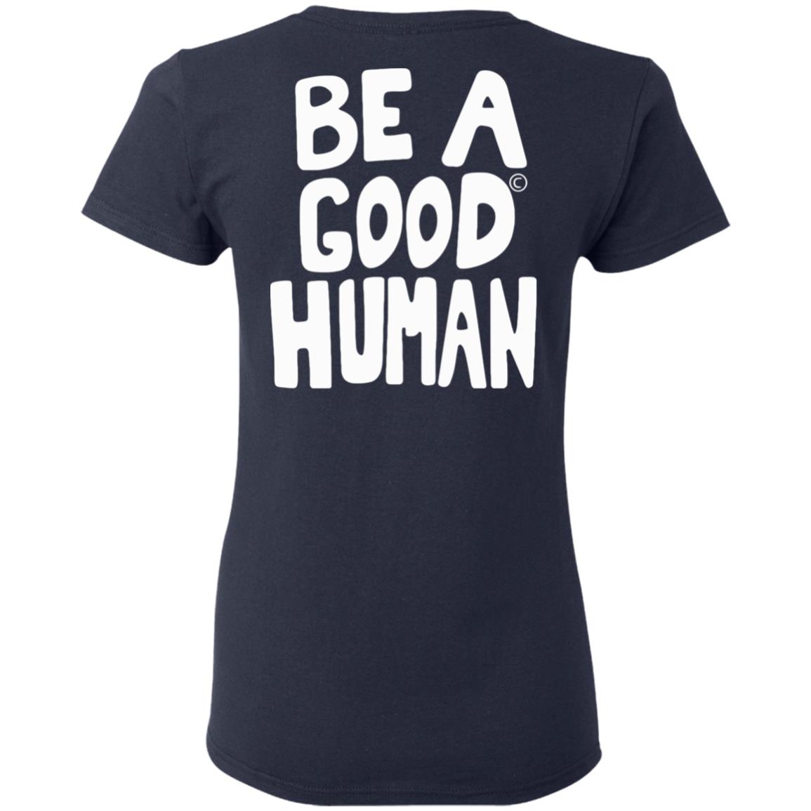 Nomad Be A Good Human Shirt Hoodie Sweatshirt - Teechipus