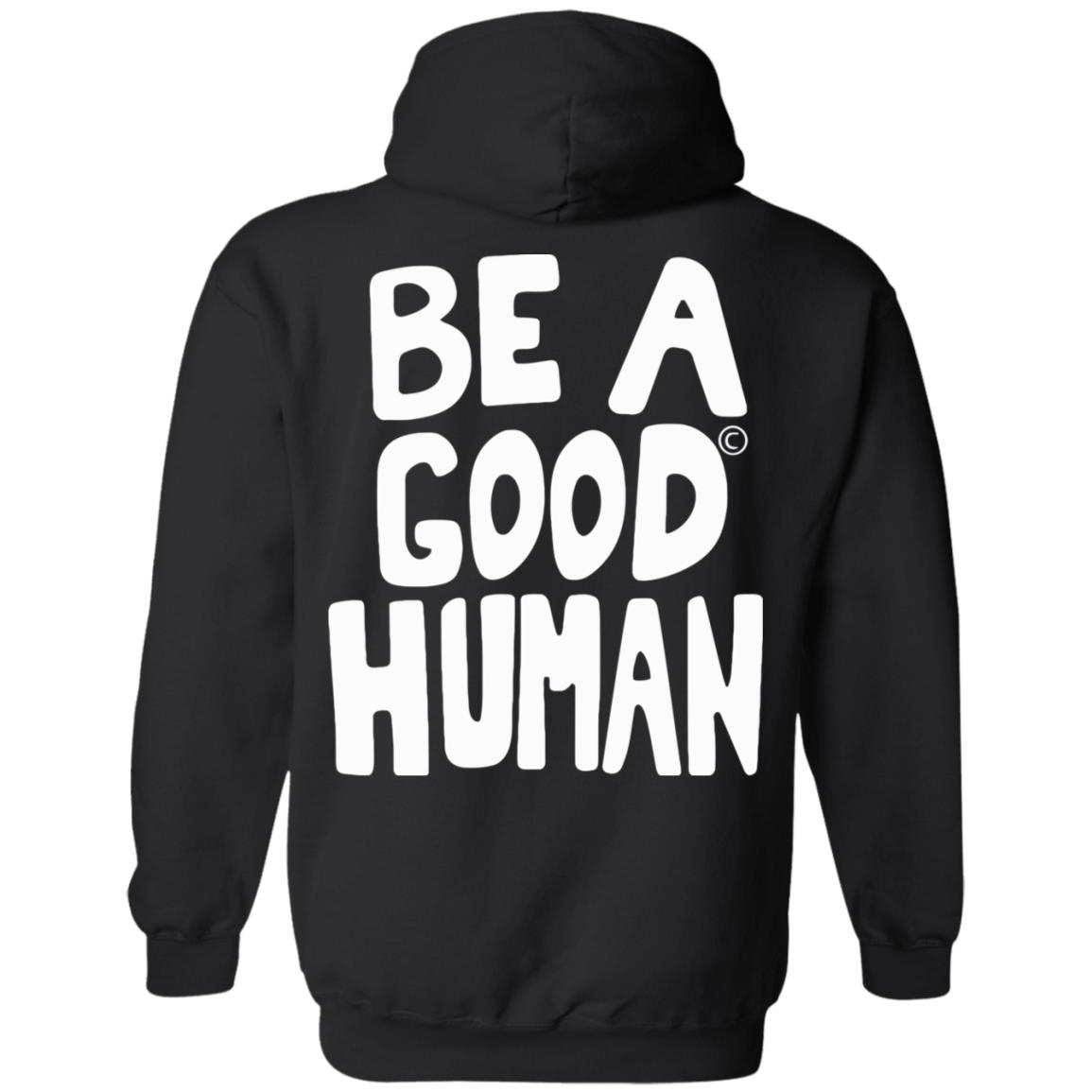 Nomad Be A Good Human Shirt Hoodie Sweatshirt - Teechipus