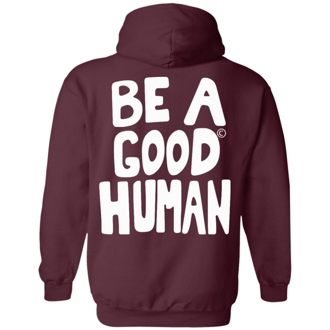 Nomad Be A Good Human Shirt Hoodie Sweatshirt - Teechipus