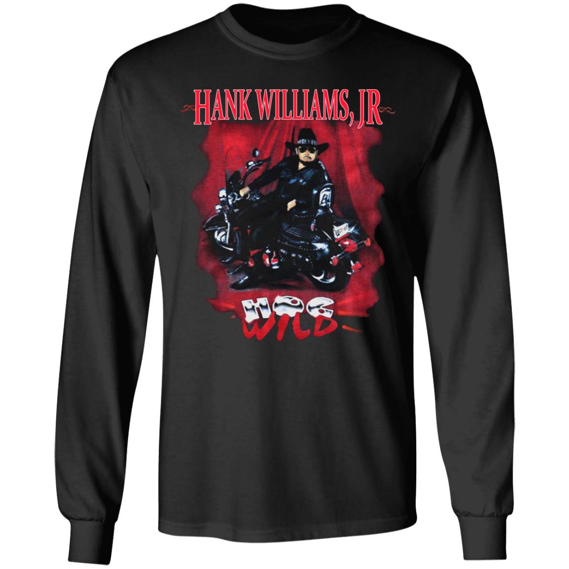 1994 Hank Williams Jr Hog Wild Tour Shirt 1994 Hank Williams Jr Hog Wild Tour Hoodie Sweatshirt - Teechipus