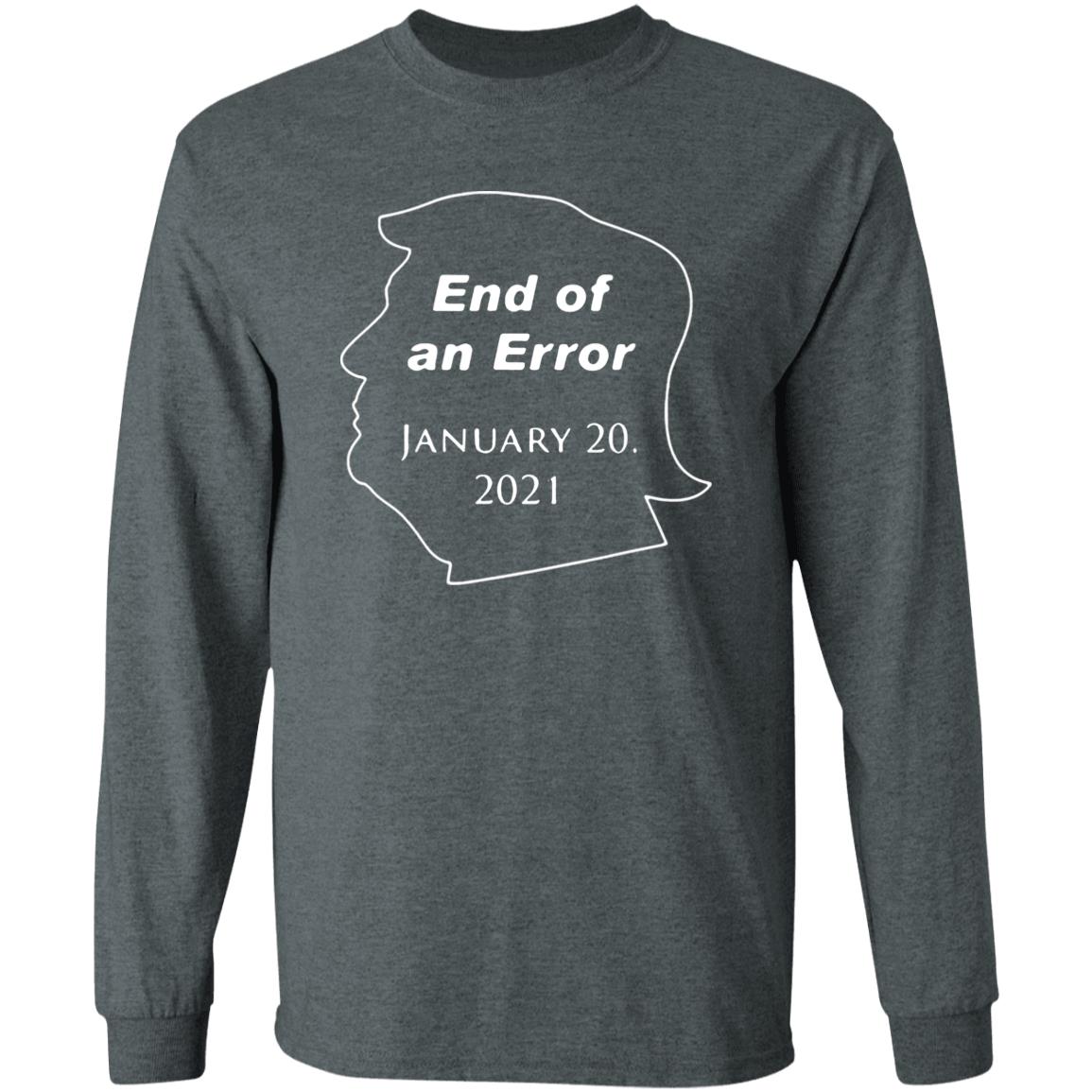 End Of An Error January 20Th 2021 T Shirt Donald Trump End Of An Error January 20 2021 Hoodie Sweatshirt - Teechipus