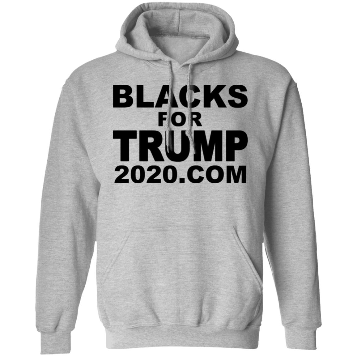 Blacks For Trump 2020.Com T Shirt Hoodie Sweatshirt - Teechipus