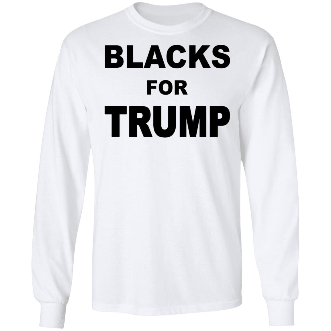 Blacks For Trump T Shirt Hoodie Sweatshirt - Teechipus