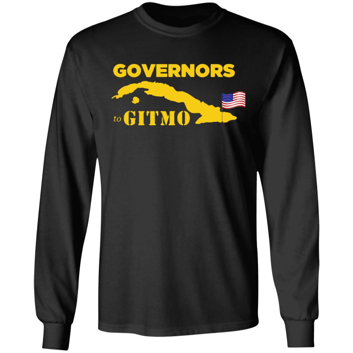 Your Welcome Governors To Gitmo T Shirt Hoodie Sweatshirt - Teechipus
