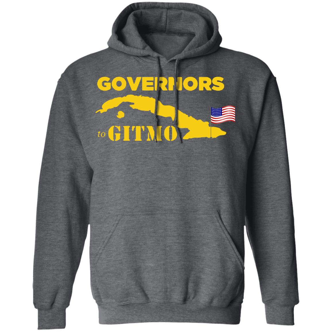 Your Welcome Governors To Gitmo T Shirt Hoodie Sweatshirt - Teechipus
