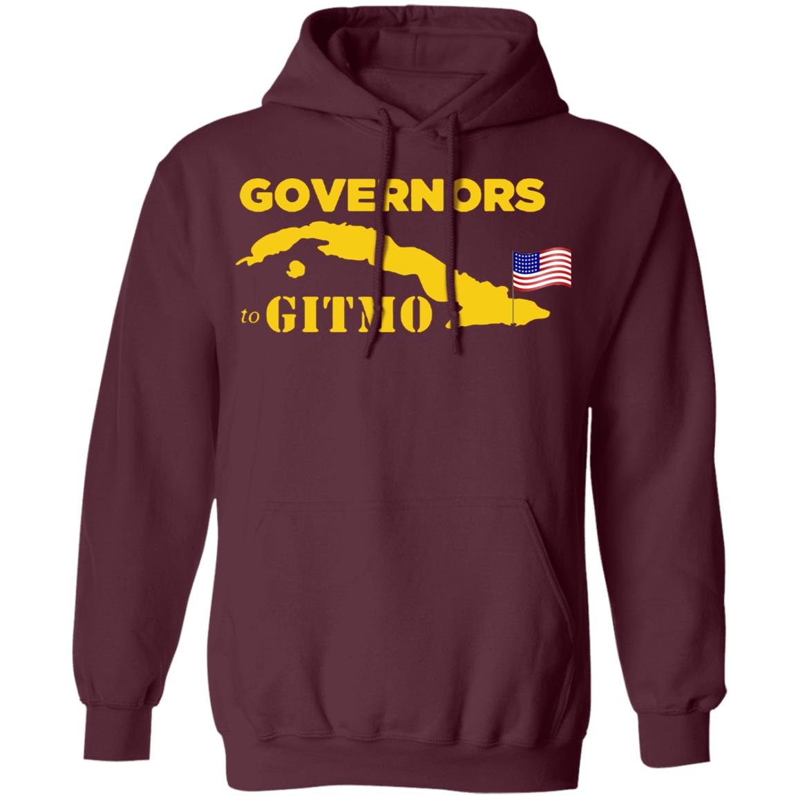 Your Welcome Governors To Gitmo T Shirt Hoodie Sweatshirt - Teechipus