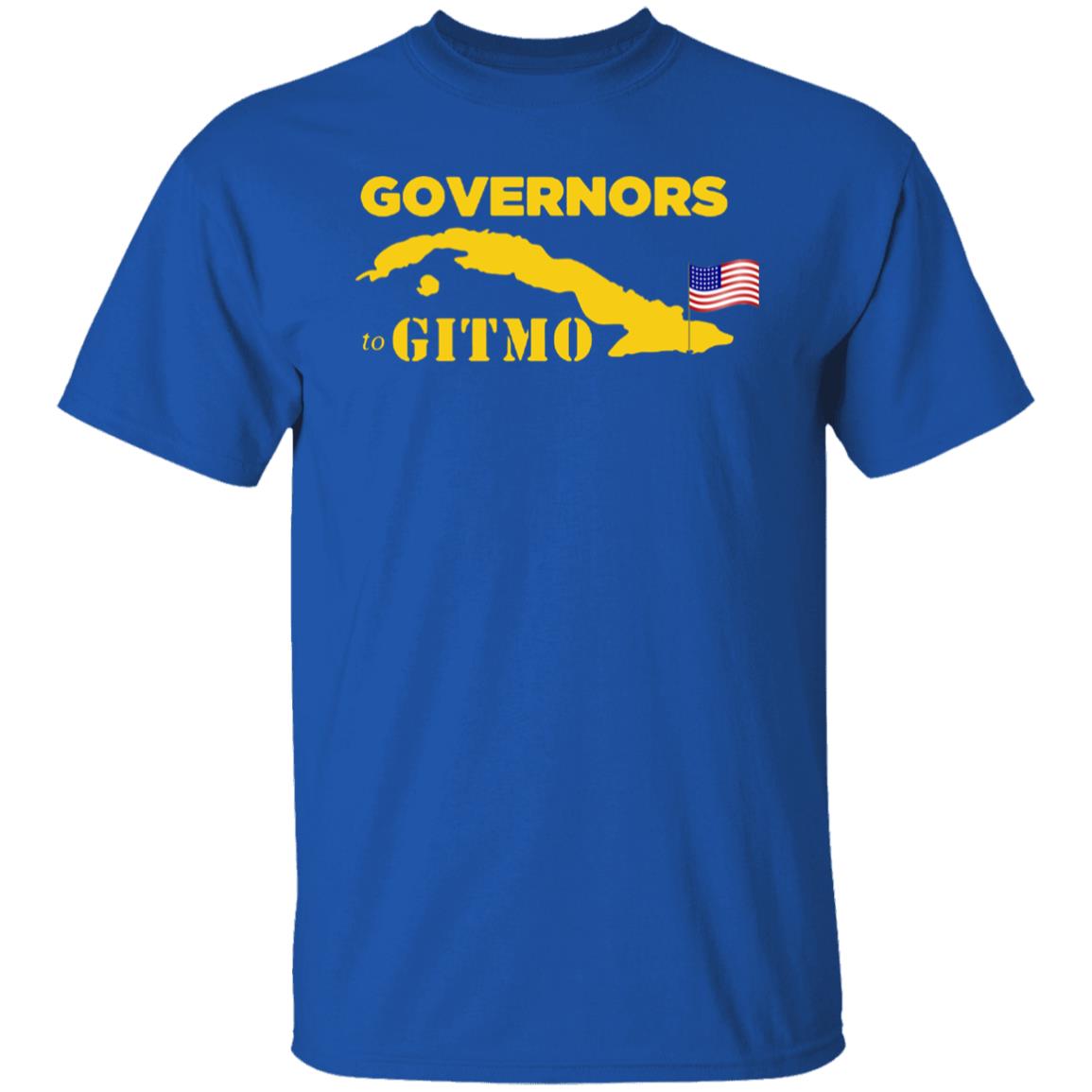 Your Welcome Governors To Gitmo T Shirt Hoodie Sweatshirt - Teechipus