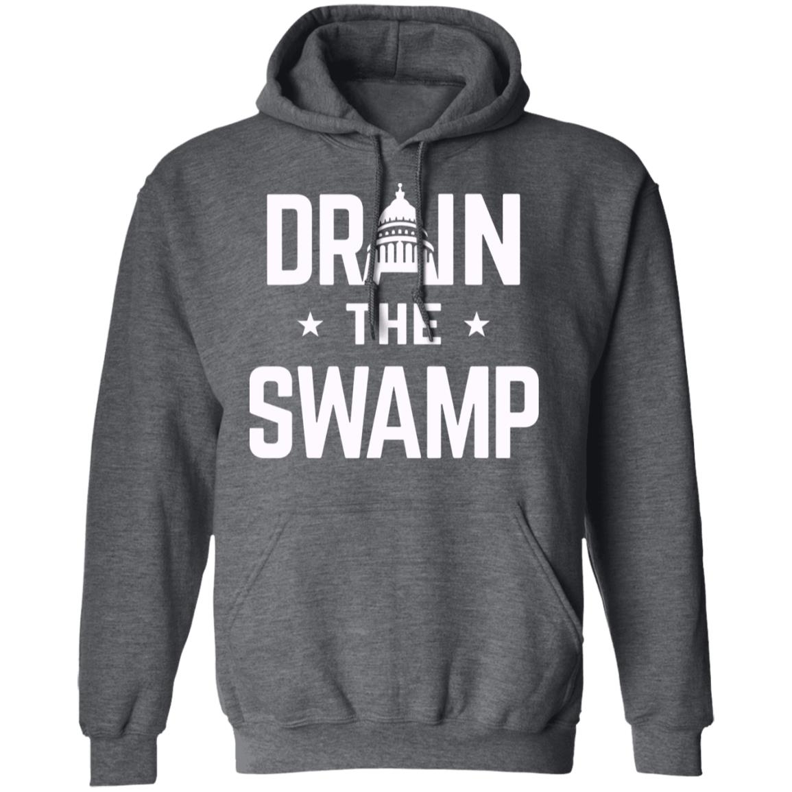 Drain The Swamp T Shirt Hoodie Sweatshirt - Teechipus