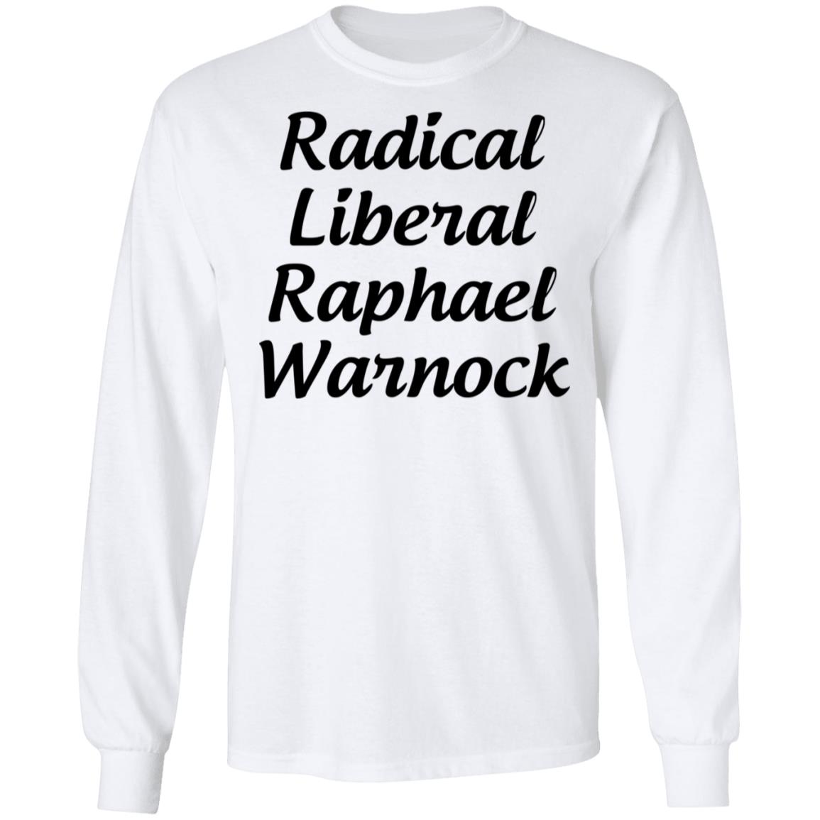 Radical Liberal Raphael Warnock T Shirt Hoodie Sweatshirt - Teechipus