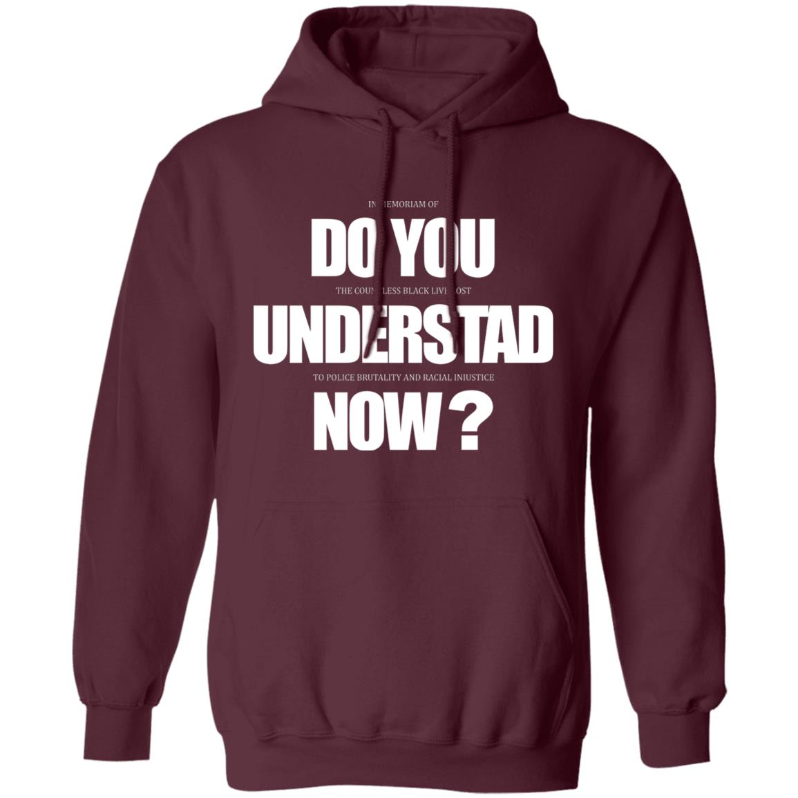 Do You Understand Now T Shirt Do You Understand Now Hoodie Sweatshirt - Teechipus