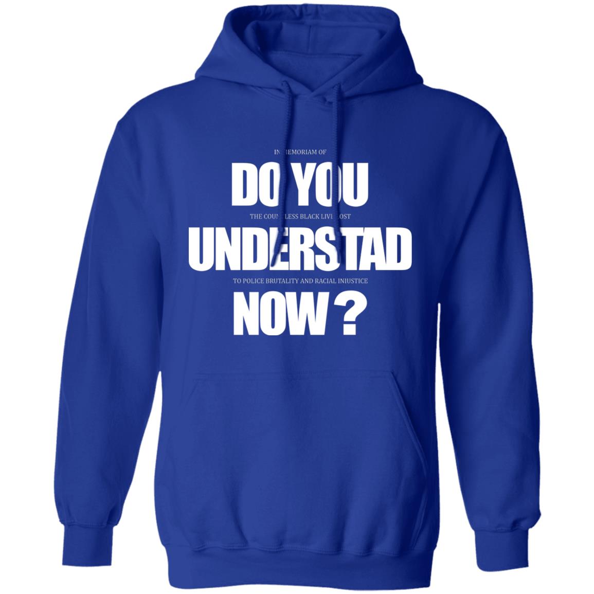 Do You Understand Now T Shirt Do You Understand Now Hoodie Sweatshirt - Teechipus