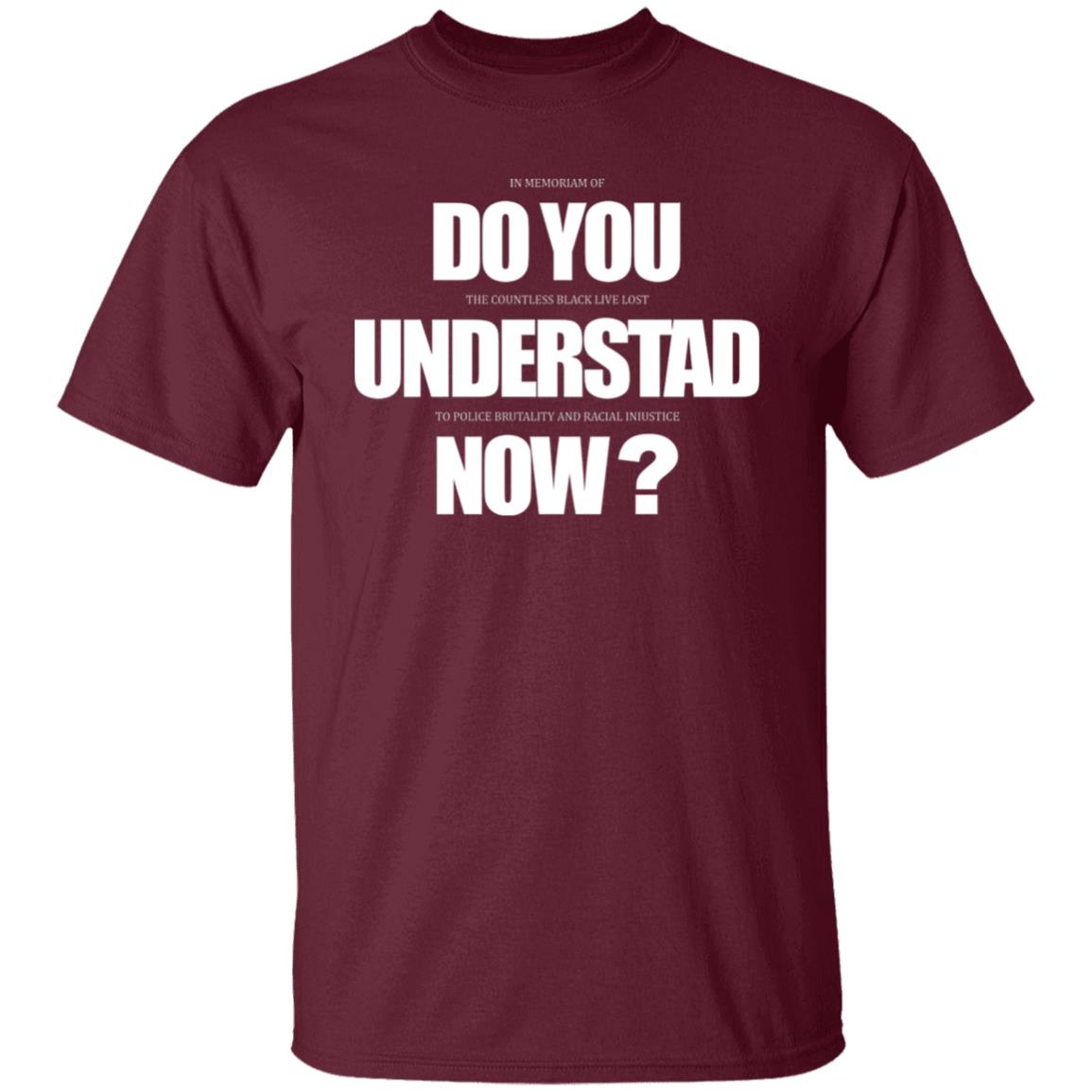 Do You Understand Now T Shirt Do You Understand Now Hoodie Sweatshirt - Teechipus