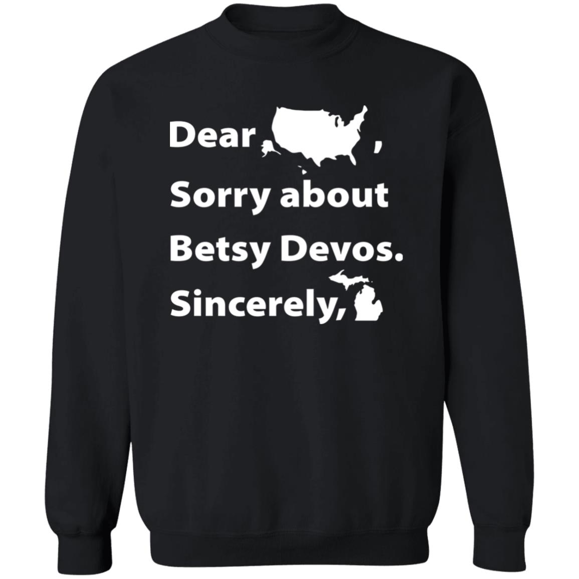 Dear Sorry About Betsy De Vos Shirt Dear Sorry About Betsy De Vos Hoodie Sweatshirt - Teechipus