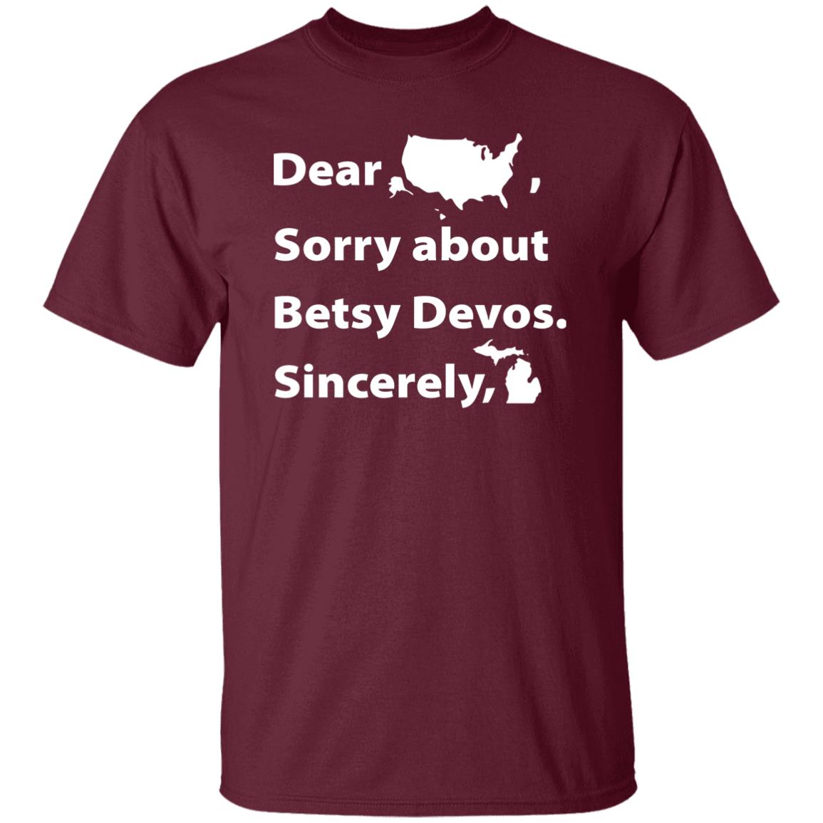 Dear Sorry About Betsy De Vos Shirt Dear Sorry About Betsy De Vos Hoodie Sweatshirt - Teechipus