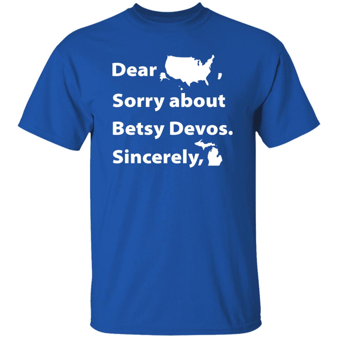 Dear Sorry About Betsy De Vos Shirt Dear Sorry About Betsy De Vos Hoodie Sweatshirt - Teechipus