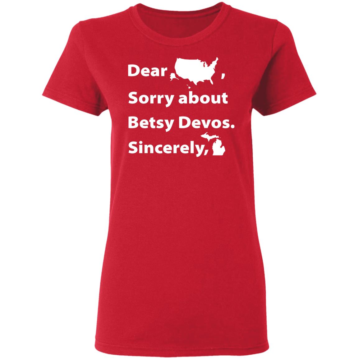 Dear Sorry About Betsy De Vos Shirt Dear Sorry About Betsy De Vos Hoodie Sweatshirt - Teechipus