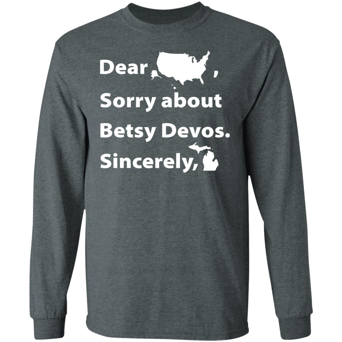 Dear Sorry About Betsy De Vos Shirt Dear Sorry About Betsy De Vos Hoodie Sweatshirt - Teechipus
