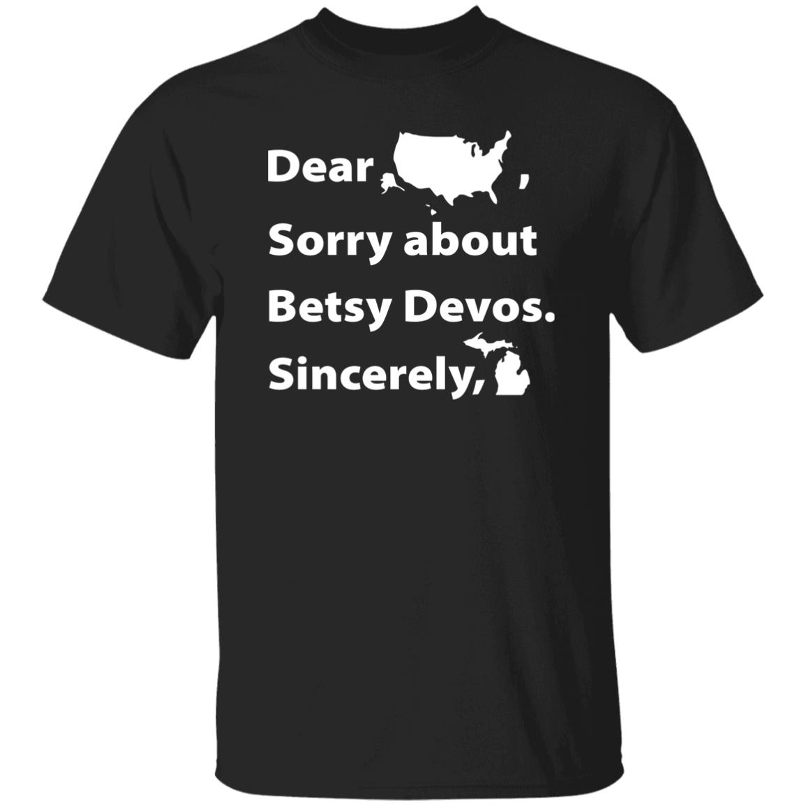Dear Sorry About Betsy De Vos Shirt Dear Sorry About Betsy De Vos Hoodie Sweatshirt - Teechipus