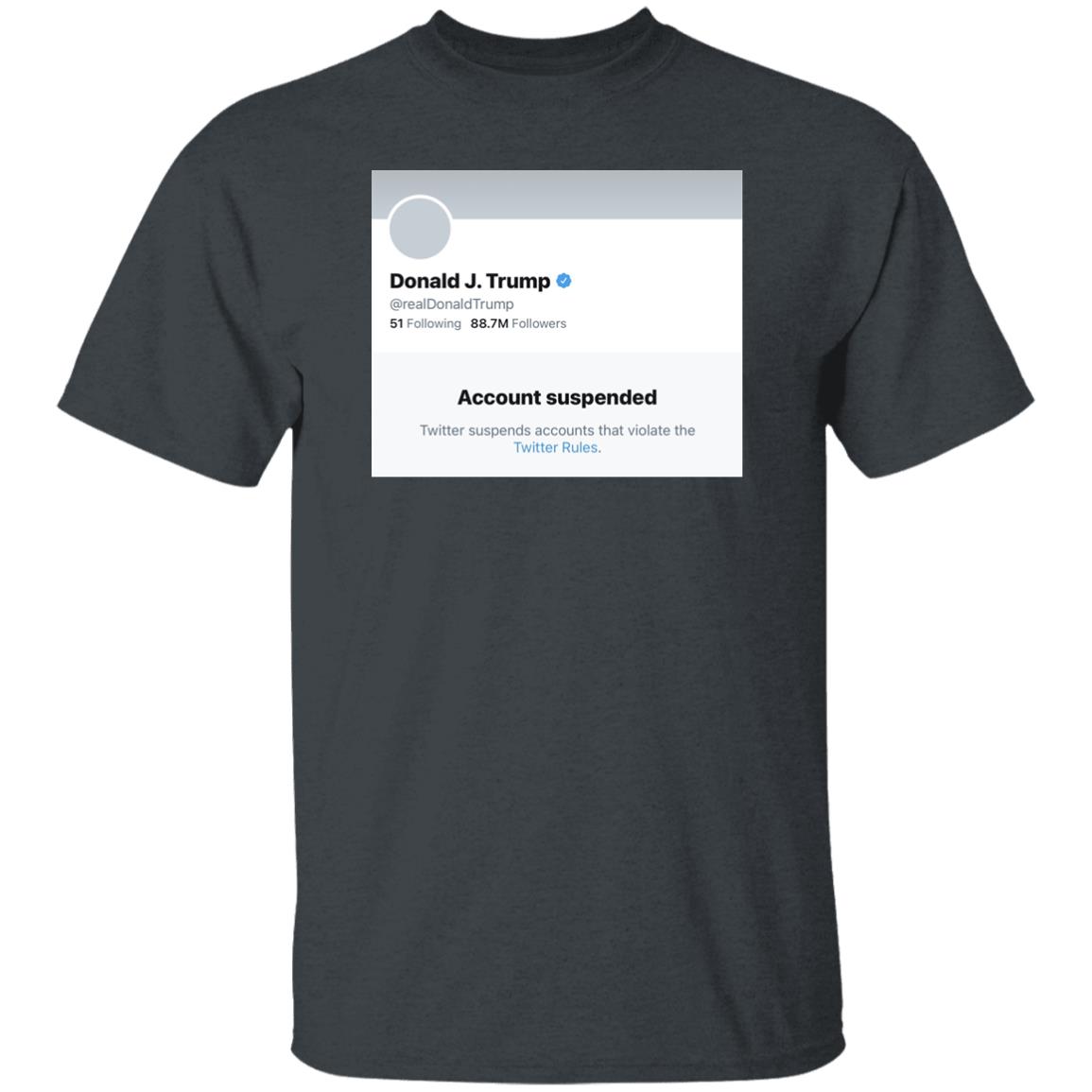 Trump Suspended From Twitter T Shirt Hoodie Sweatshirt - Teechipus